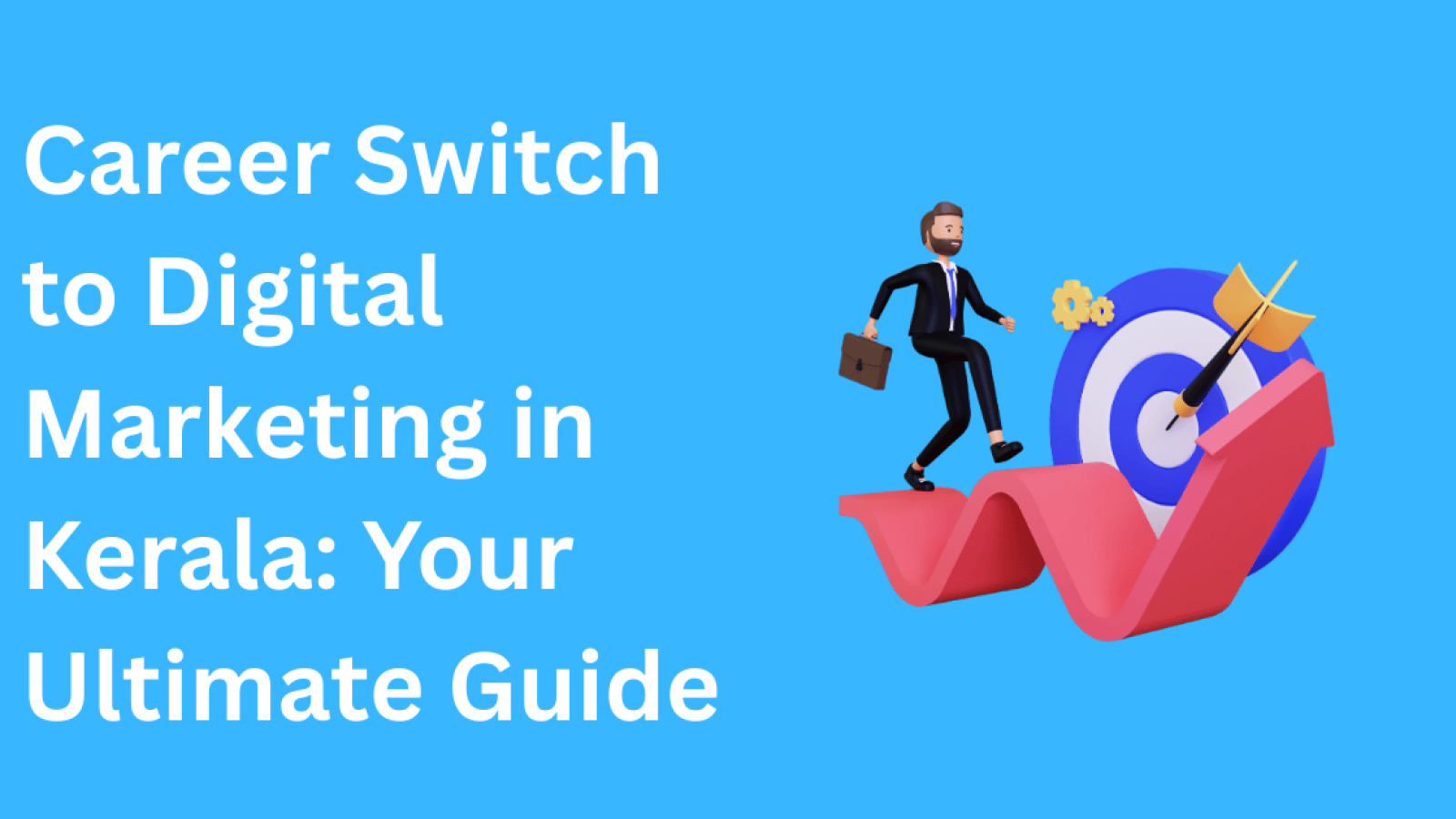 Career Switch to Digital Marketing in Kerala Your Ultimate Guide