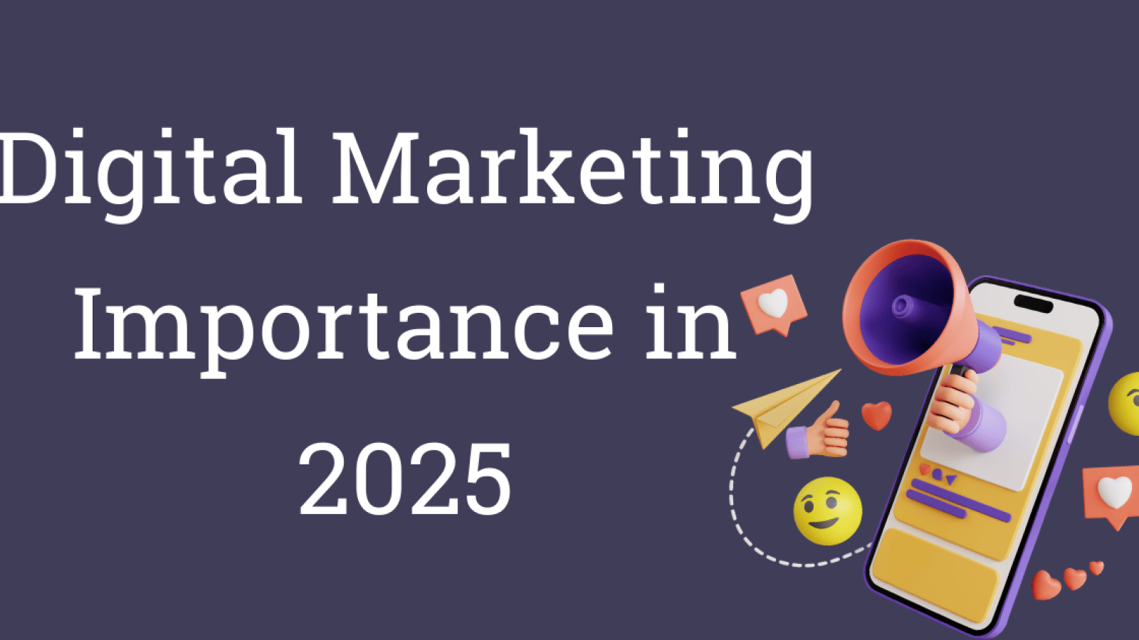 Digital Marketing Importance in 2025